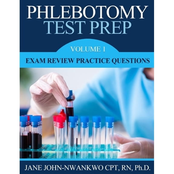 Pre-Owned Phlebotomy Test Prep: Exam Review Practice Questions