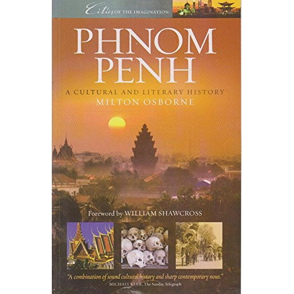 Pre-Owned Phnom Penh: A Cultural and Literary History (Paperback) 1904955401 9781904955405