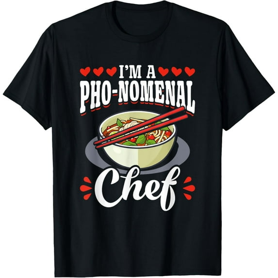 Pho-Nomenal Chef Asian Food Pho Soup Vietnamese Pho Noodles T-Shirt