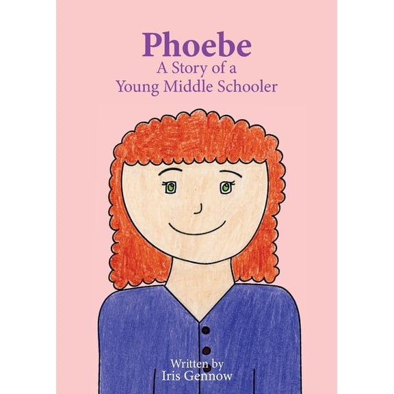Phoebe: A Story of a Young Middle Schooler, (Paperback)
