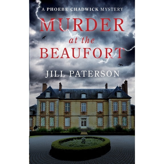 Phoebe Chadwick Mysteries Murder At The Beaufort: A Phoebe Chadwick Mystery, Book 1, (Paperback)