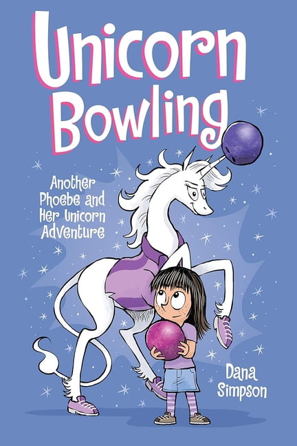 Phoebe and Her Unicorn Unicorn Bowling: Another Phoebe and Her Unicorn Adventure, (Hardcover)
