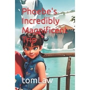 Phoebes Incredibly Magnificent Trip, Paperback
