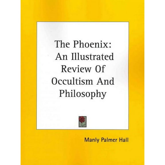 Phoenix : An Illustrated Review of Occultism and Philosophy