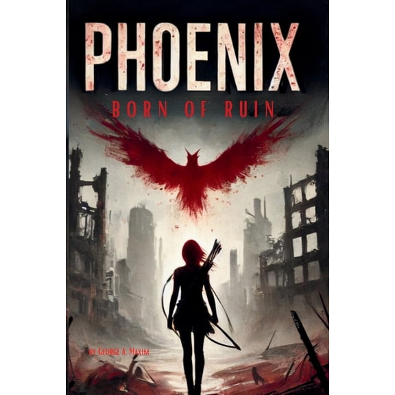 Phoenix: Born of Ruin, (Paperback)