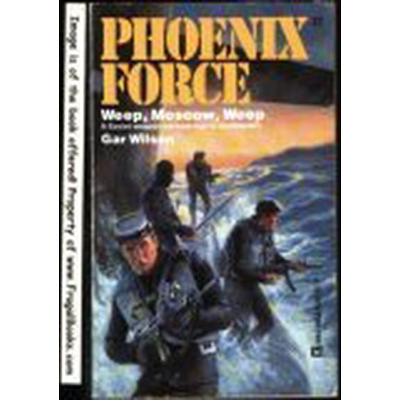 Pre-Owned Weep Moscow, Weep (Phoenix Force) Paperback
