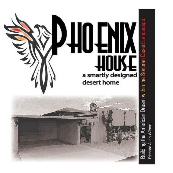 Phoenix House: A Smartly Designed Desert Home, (Hardcover)