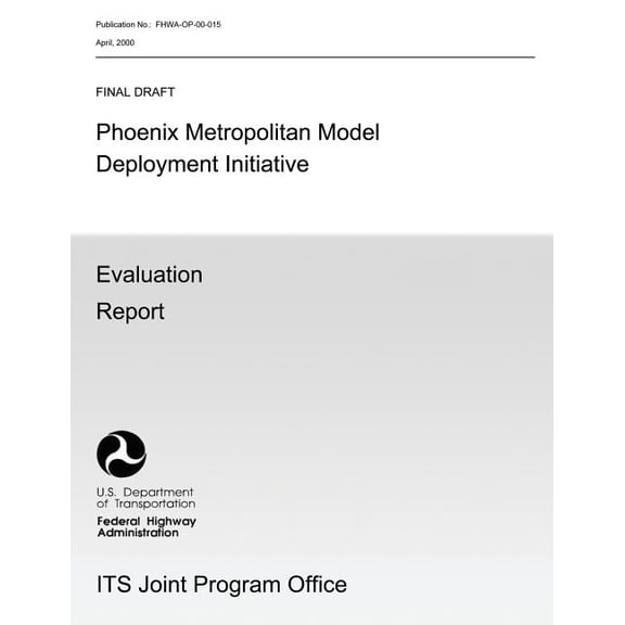 Phoenix Metropolitan Model Deployment Initiative: Evaluation Report