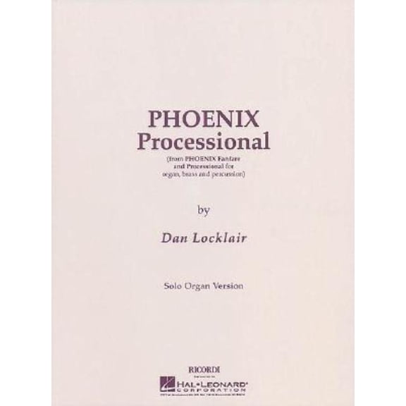 Phoenix Processional: Organ Solo, (Paperback)