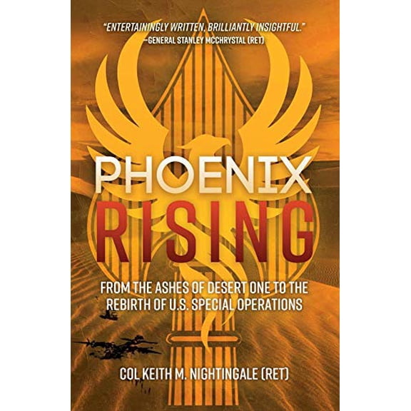 Pre-Owned Phoenix Rising: From the Ashes of Desert One to the Rebirth of U.S. Special Operations (Hardcover) 1612008771 9781612008776