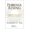 thumbnail image 1 of Phoenix Rising - Leadership + Innovation in the New Economy: Lessons in Long-Term Thinking from Global Family Enterprise, (Hardcover), 1 of 1