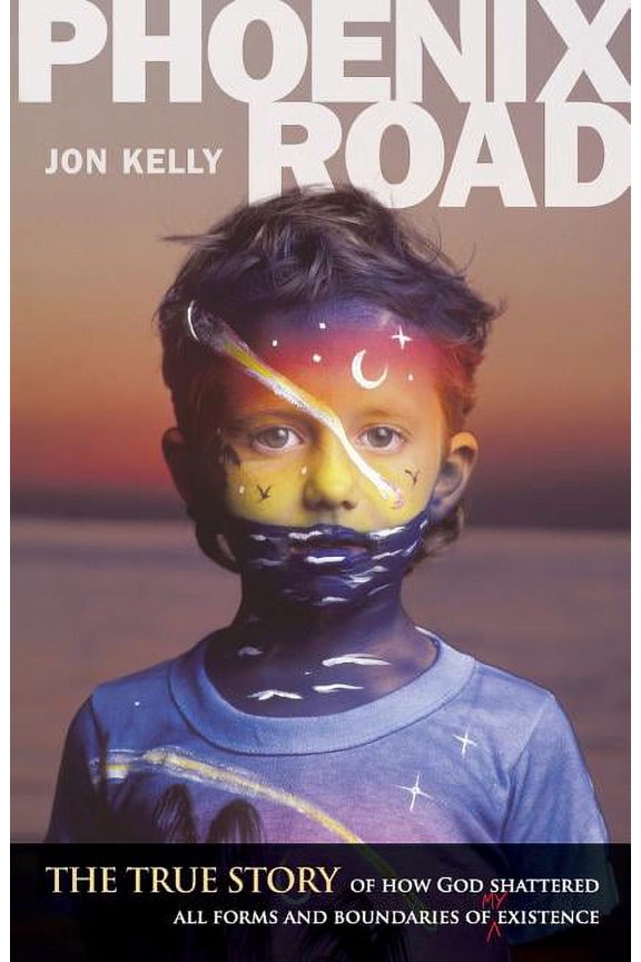 Phoenix Road: The True Story of How God Shattered All Forms and Boundaries of My Existence, (Paperback)