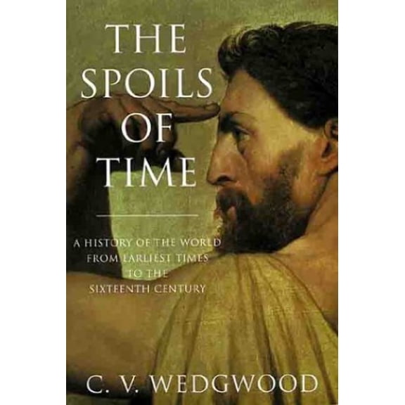 Pre-Owned Phoenix: The Spoils of Time: A History of the World from Earliest Times to the Sixteenth Century (Paperback) 1842120042 9781842120040
