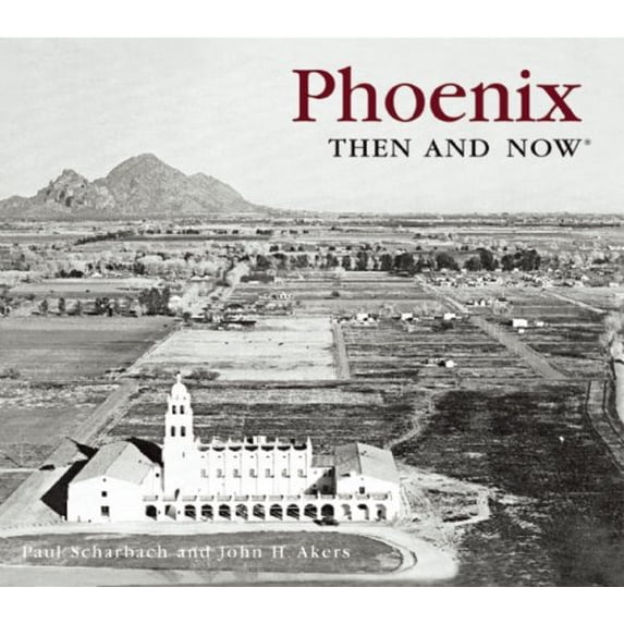 Pre-Owned Phoenix Then and Now (Compact) (Then & Now Thunder Bay) (Paperback) 1592239692 9781592239696