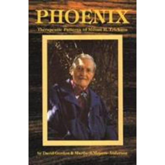 Pre-Owned Phoenix: Therapeutic Patterns of Milton H. Erickson (Paperback) 0916990109 9780916990107