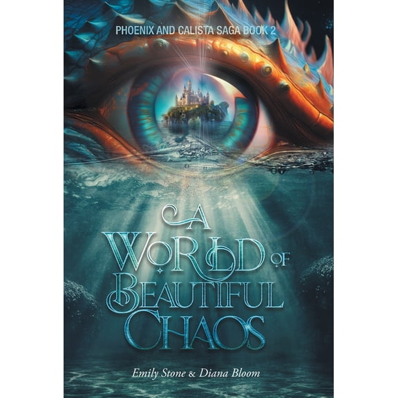 Phoenix and Calista Saga A World of Beautiful Chaos, (Hardcover)