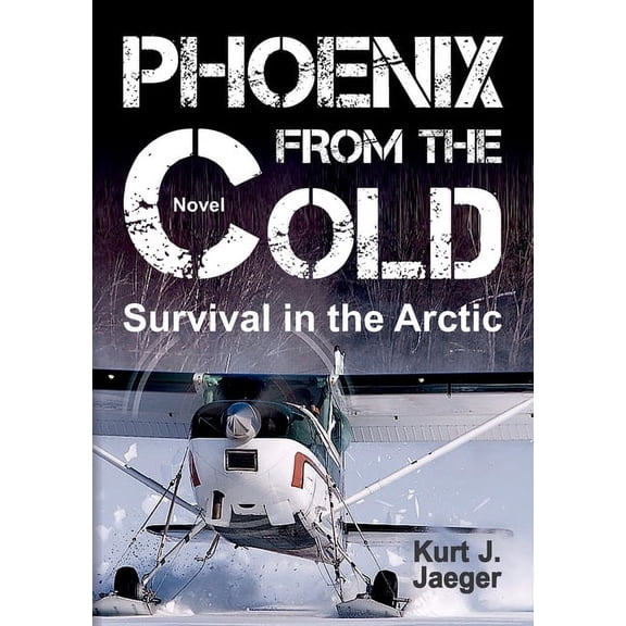 Phoenix from the Cold : Survival in the Arctic (Paperback)