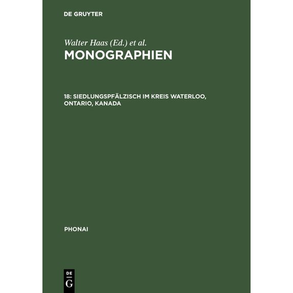 Monographien, 18, Siedlungspfälzisch im Kreis Waterloo, Ontario, Kanada, (Hardcover)