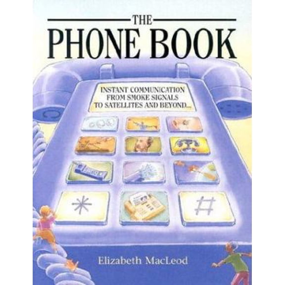 Pre-Owned Phone Book, The: Instant Communication From Smoke Signals to Satellites and Beyond ? (Paperback) 1550742205 9781550742206