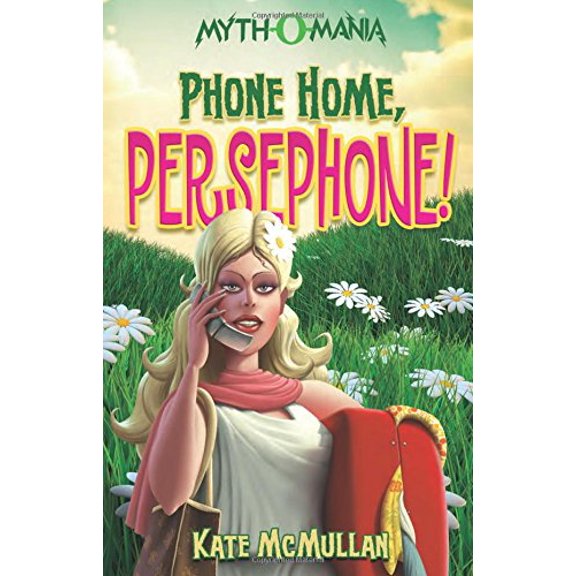 Pre-Owned Myth-O-Mania: Phone Home, Persephone! (Paperback)