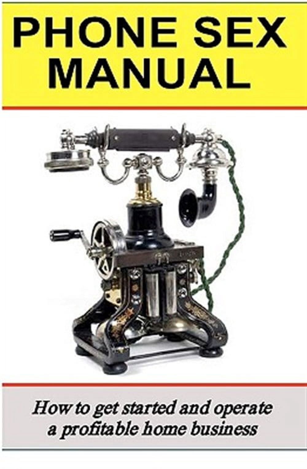 Phone Sex Manual: How To Get Started And Operate A Profitable Home Business (Paperback) by Dr. Nick Shoveen