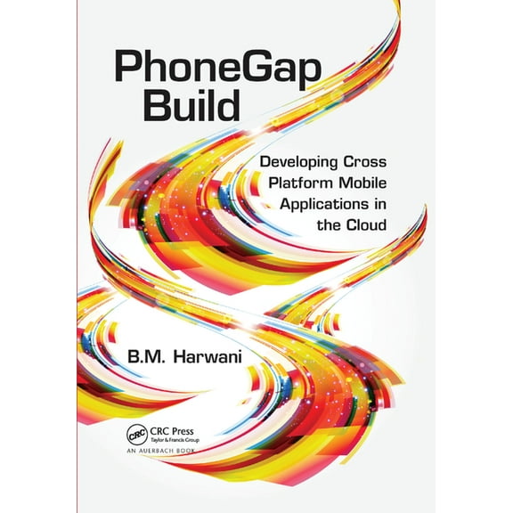 PhoneGap Build: Developing Cross Platform Mobile Applications in the Cloud, (Paperback)