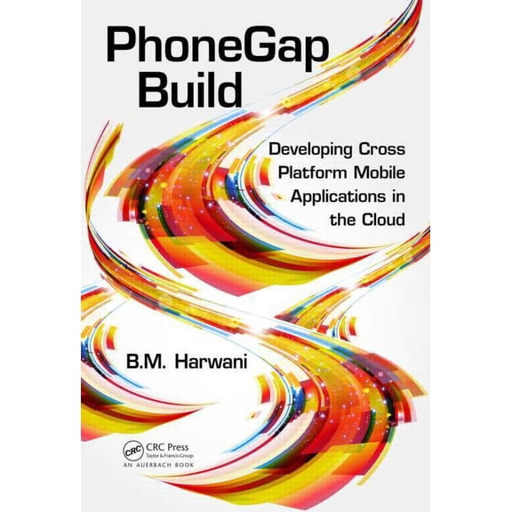 Phonegap Build: Developing Cross Platform Mobile Applications in the Cloud, (Hardcover)