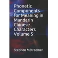 thumbnail image 1 of Phonetic Components for Meaning in Mandarin Chinese Characters Volume 5 (Paperback), 1 of 1