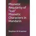 thumbnail image 1 of Phonetic Regularity of "zuo" Phonetic Characters in Mandarin, (Paperback), 1 of 1