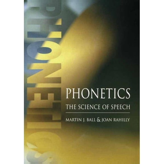 Pre-Owned Phonetics: The Science of Speech (Paperback)