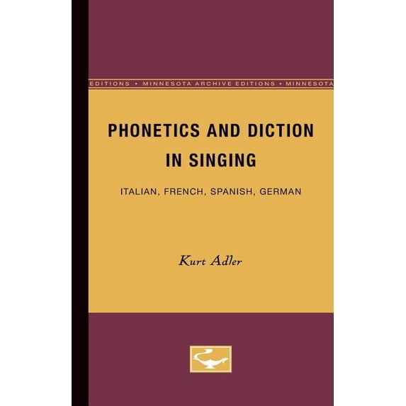 Phonetics and Diction in Singing: Italian, French, Spanish, German, (Paperback)