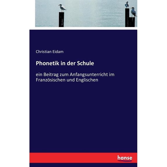 Phonetik in der Schule: ein Beitrag zum Anfangsunterricht im Französischen und Englischen, (Paperback)