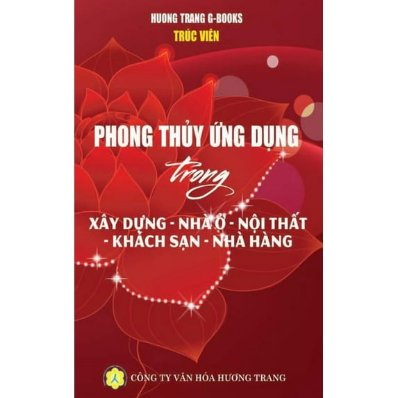 Phong thủy ứng dụng: Xây dựng - Nhà ở - Khách sạn - Nhà hà ng, (Paperback)