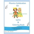 thumbnail image 1 of Phonics Celebration CD Lyrics and Coloring Book: The New Generation of Alphabet Songs, Chants, and Phonics Fun!, (Paperback), 1 of 1