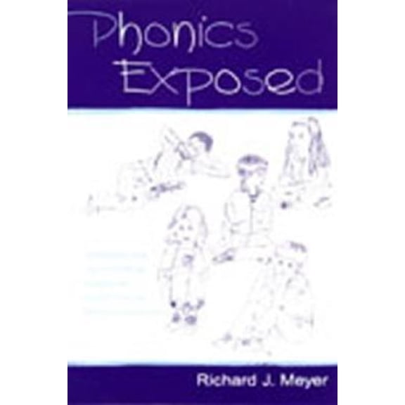 Pre-Owned Phonics Exposed : Understanding and Resisting Systematic Direct Intense Phonics Instruction (Hardcover) 9780805839104