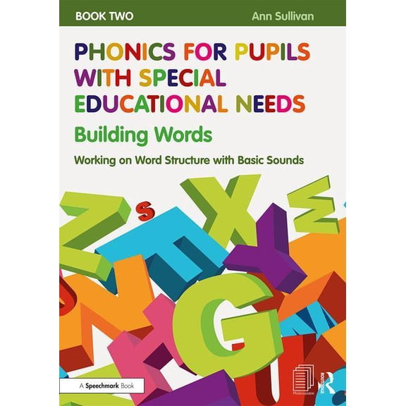 Phonics for Pupils with Special Educational Needs: Phonics for Pupils with Special Educational Needs Book 2: Building Words: Working on Word Structure with Basic Sounds (Paperback)