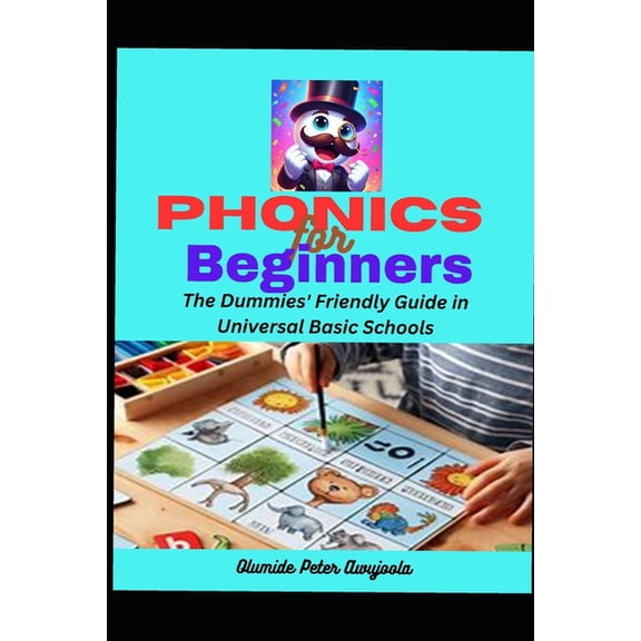 Phonics for Beginners: The Dummies' Friendly Guide for Universal Basic Schools (Paperback)