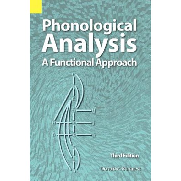 Pre-Owned Phonological Analysis: A Functional Approach, 3rd Edition (Paperback) by Donald A Burquest
