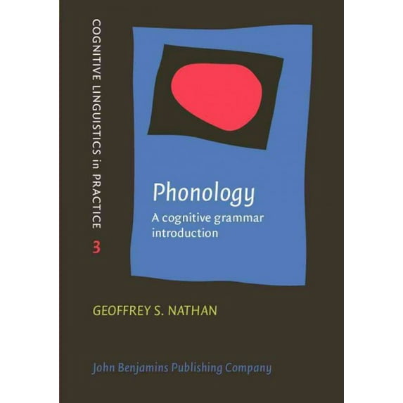 Phonology: A Cognitive Grammar Introduction (cognitive Linguistics In Practice)
