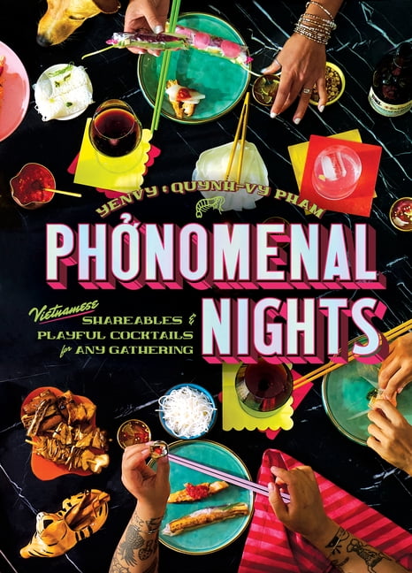Phonomenal Nights: Vietnamese Shareables & Playful Cocktails for Any Gathering (a Cookbook), (Hardcover)