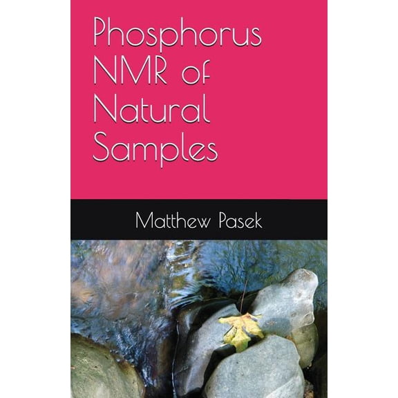 Phosphorus NMR of Natural Samples (Paperback) by Matthew Pasek