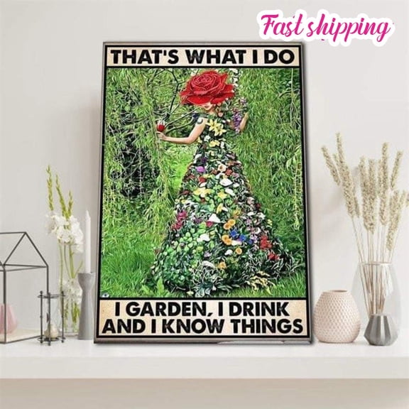 Photo And Text Thats What I Do I Garden I Drink And I Know Things Vintage Home Poster Wall Art Vertical 11 x 17 Inch Poster