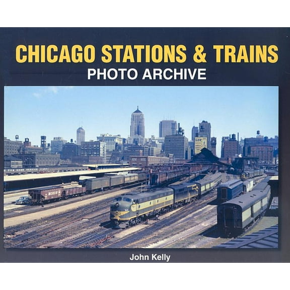 Photo Archive: Chicago Stations & Trains Photo Archive (Paperback)