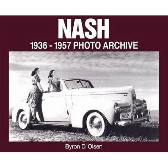 Photo Archive: Nash : 1936-1957 Photo Archive (Paperback)
