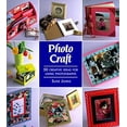 thumbnail image 1 of Pre-Owned Photo Craft: 50 Creative Ideas for Using Photographs (Paperback) 0817454284 9780817454289, 1 of 1