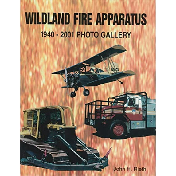 Pre-Owned Wildland Fire Apparatus: 1940-2001 Photo Gallery (Paperback) 1583880569 9781583880562