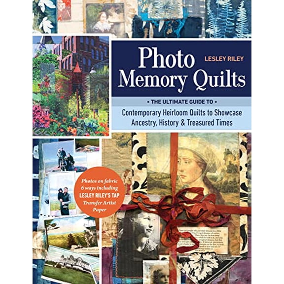 Pre-Owned Photo Memory Quilts: The Ultimate Guide to Contemporary Heirloom Quilts to Showcase Ancestry, History, & Treasured Times (Paperback) 1644031973 9781644031971