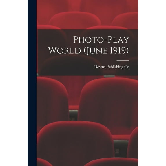 Photo-Play World (June 1919) (Paperback)