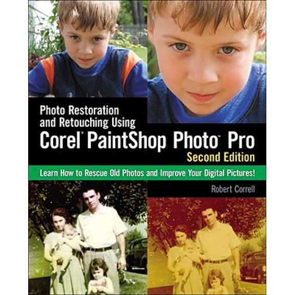 Pre-Owned Photo Restoration and Retouching Using Corel PaintShop Photo Pro : Learn How to Rescue Old Photos and Improve Your Digital Pictures! (Edition 2) (Paperback)