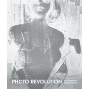 Photo Revolution Andy Warhol to Cindy Sherman, Paperback